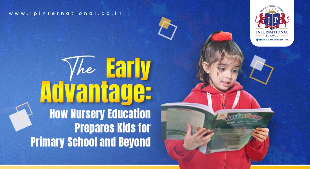 The Early Advantage How Nursery Education Prepares Kids for Primary School and Beyond